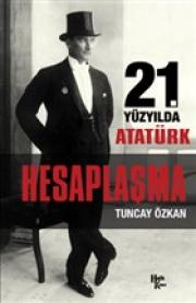 21. Yüzyılda Atatürk - Hesaplaşma